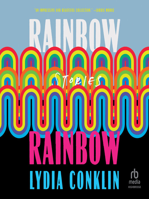 Title details for Rainbow Rainbow by Lydia Conklin - Available